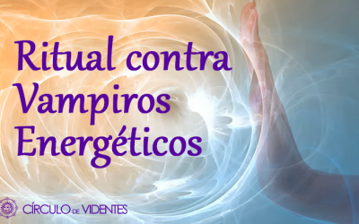 Ritual para Protegerte de un Vampiro Energético